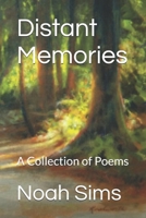 Distant Memories: A Collection of Poems B0DS9Y5N8F Book Cover