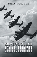 Silver Dollar Soldier 1982266619 Book Cover