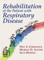 Rehabilitation of the Patient with Respiratory Disease 0070116490 Book Cover