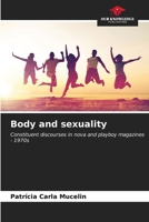 Body and sexuality: Constituent discourses in nova and playboy magazines - 1970s 6206537188 Book Cover