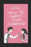 How To Marry Your Husband 1537296175 Book Cover
