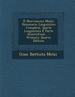 Il Nuovissimo Melzi: Dizionario Linguistico Completa, (parte Linguistica E Parte Scientifica)... 1274329183 Book Cover