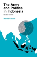 The Army and Politics in Indonesia 0801495067 Book Cover