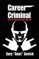 Career Criminal: My Life in the Russian Mob | Until the Day I Died 0595495311 Book Cover