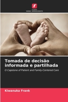 Tomada de decisão informada e partilhada: O Capstone of Patient and Family-Centered Care 6204170937 Book Cover