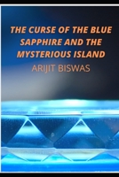 The Curse Of The Blue Sapphire And The Mysterious Island B08M8HF878 Book Cover