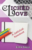 Clichéd Love: A Satirical Romance 1935611135 Book Cover