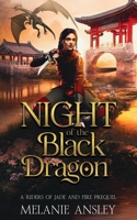 Night of the Black Dragon: A Riders of Jade and Fire Prequel 0998089699 Book Cover