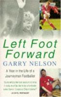 Left Foot Forward: A Year in the Life of a Journeyman Footballer 0747251827 Book Cover