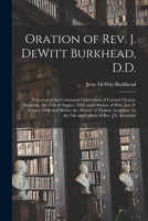 Oration of Rev. J. DeWitt Burkhead, D.D.: Delivered at the Centennial Celebration of Carmel Church, Saturday, the 17th of August, 1889, and Oration of ... Academy, on the Life and Labors of Rev.... 1013734068 Book Cover