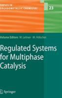 Regulated Systems for Multiphase Catalysis 3540710744 Book Cover