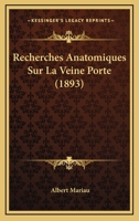 Recherches Anatomiques Sur La Veine Porte (1893) 116023972X Book Cover