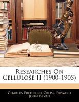 Researches on Cellulose II (1900-1905) 1279990589 Book Cover