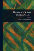 Hand-book for Horsewomen 1023375214 Book Cover