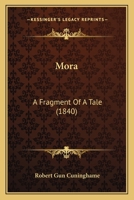 Mora: A Fragment Of A Tale 1120328799 Book Cover