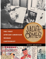 Jackie Ormes: The First African American Woman Cartoonist 047211624X Book Cover