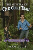 The Mystery of Old Gully Trail 179034932X Book Cover