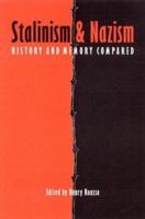 Stalinism and Nazism: History and Memory Compared (European Horizons) 0803290004 Book Cover