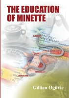 THE EDUCATION OF MINETTE: The University of Life 1471046729 Book Cover