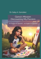 Giana's Mission: Discovering My Passion: in English & Spanish - en Inglés & Español (Giana's Learning Books Series) B0FLG2YMWY Book Cover
