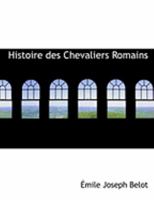Histoire Des Chevaliers Romains 035395604X Book Cover
