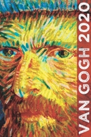 Van Gogh 2020: Art Planner and Datebook Monthly Weekly Scheduler and Organizer Vertical Days Dated Layout with Monday Start Aesthetic Elegant Agenda and Daily Appointment Book 1670882314 Book Cover