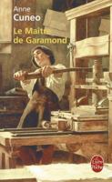 Le maitre de Garamond: Antoine Augerau, graveur, imprimeur, editeur, libraire : roman 2234055598 Book Cover
