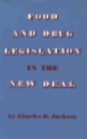 Food and Drug Legislation in the New Deal 0691621187 Book Cover