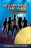 Becoming The Idol - #1 in Creating A Sucessful Career in the Music Business 0692843612 Book Cover