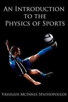 An Introduction to the Physics of Sports 1483930076 Book Cover