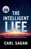 The Intelligent Life (Illustrated, Refined and Edited) B0HCWRRP5N Book Cover