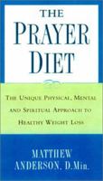 The Prayer Diet: The Unique Physical Mental and Spriritual Approach to Healthy Weight Loss 0806526122 Book Cover