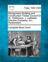 Montgomery Building and Construction Trades Council, et al., Petitioners, v. Ledbetter Erection Company, Inc., Respondent 1275556906 Book Cover