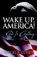 Wake Up, America! God Is Calling 1579216633 Book Cover