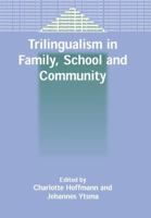 Trilingualism in Family, School, and Community (Bilingual Education and Bilingualism, 43) 1853596930 Book Cover