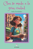 Clau se muda a la gran ciudad (Las aventuras de Claudia) (Spanish Edition) B0CL33V3VT Book Cover