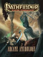 Pathfinder Player Companion: Arcane Anthology 1601258143 Book Cover