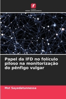 Papel da IFD no folículo piloso na monitorização do pênfigo vulgar (Portuguese Edition) 6207860632 Book Cover