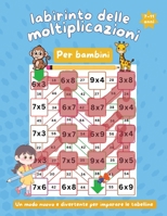 labirinto delle moltiplicazioni Per bambini 7–11 anni: Un modo nuovo e divertente per imparare le tabelline (Italian Edition) B0HBP5ZH1Y Book Cover