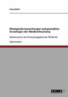 Ökologische Auswirkungen und gesetzliche Grundlagen der Windkraftnutzung: Bedeutung für das Versorgungsgebiet der PESAG AG 3638834476 Book Cover