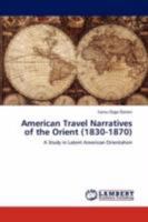 American Travel Narratives of the Orient (1830-1870) 3847316729 Book Cover