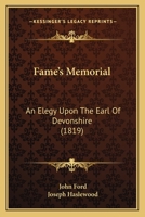 Fame's Memorial: An Elegy Upon The Earl Of Devonshire 1165329999 Book Cover