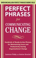 Perfect Phrases for Communicating Change 0071738312 Book Cover