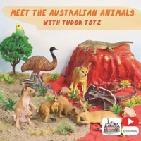 Meet the Australian Animals with Tudor Totz (Meet the Animals with Tudor Totz) B0FXGL9RG8 Book Cover