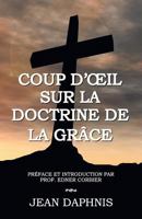 Coup D'Oeil Sur La Doctrine de la Grace 1479603996 Book Cover
