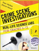Crime Scene Investigations: Real-Life Science Labs For Grades 6-12 0876281358 Book Cover