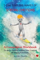 I can surf the waves of strong emotions: A companion Workbook 0645180629 Book Cover