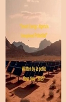 "Desert Energy: Algeria's Unexplored Potential" B0FRB668VY Book Cover