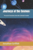 Journeys of the Cosmos:: Personal Chronicles from the Celestial Frontier B0C5PRL4L5 Book Cover