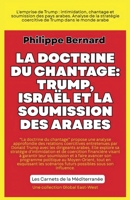 La doctrine du chantage: Trump, Israël et la soumission des États arabes (French Edition) B0FDYG65XQ Book Cover